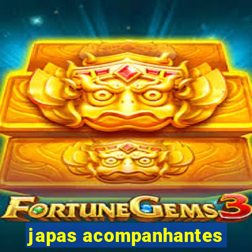japas acompanhantes